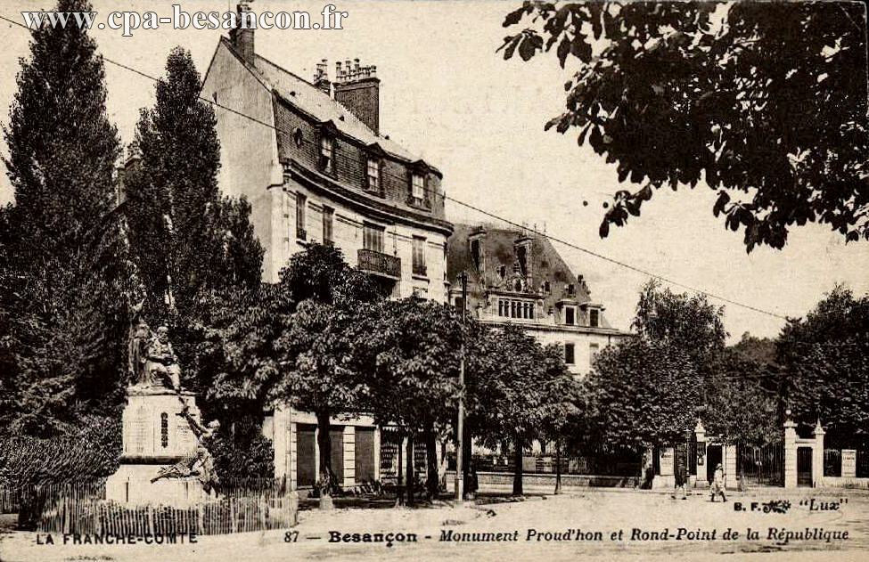 LA FRANCHE-COMTÉ - 87 - Besançon - Monument Proud'hon et Rond-Point de la République